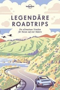 Legendäre Roadtrips: Die ultimativen Strecken für Reisen auf vier Rädern weltweit